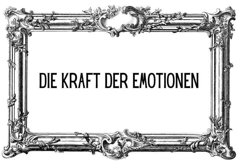 Die Kraft der Emotionen